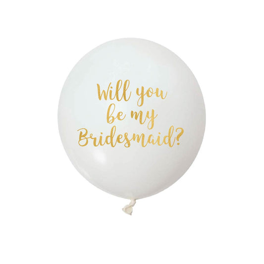 Will you be my Bridesmaid -  Vinyl Balloon Stickers