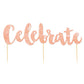 Rose Gold Glitter 'Celebrate' Cake Toppers
